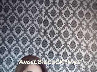AngeLBigCoCK4Hire