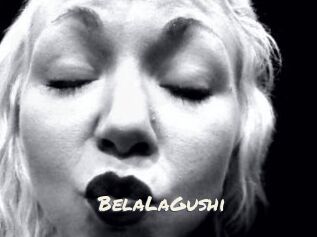 BelaLaGushi