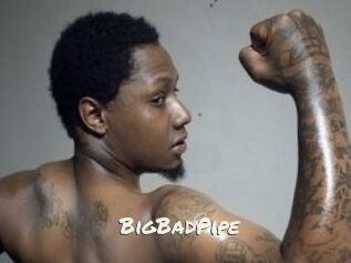 BigBadPipe