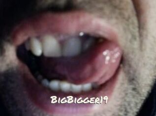BigBigger19