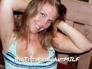 BigTittyPregnantMILF