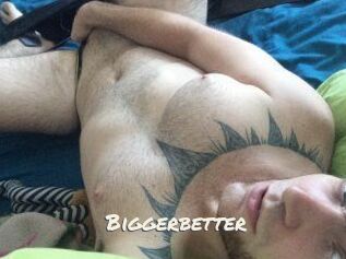 Bigger_better