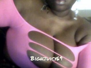 Bignjuicy69