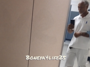 Boneya4life25