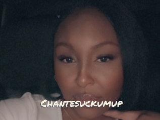 Chantesuckumup