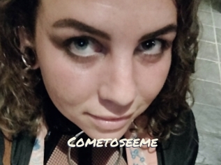 Cometoseeme