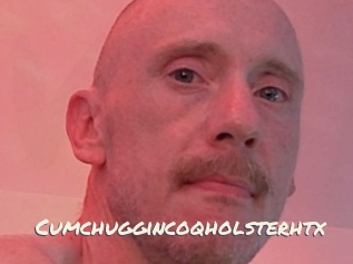 Cumchuggincoqholsterhtx