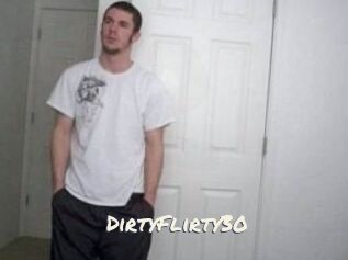 DirtyFlirty30
