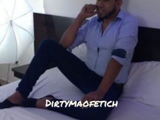Dirtymaofetich