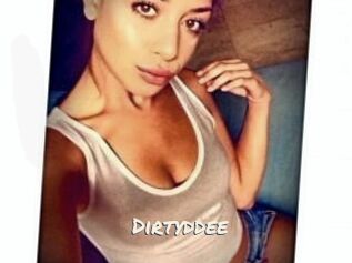 Dirtyddee
