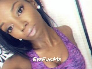 EyeFukMe