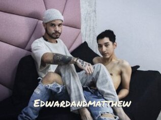 Edwardandmatthew