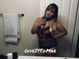 GiveItToMae