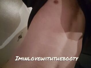 Iminlovewiththebooty