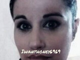 Iwanthoney6969