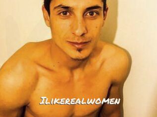 Ilikerealwomen