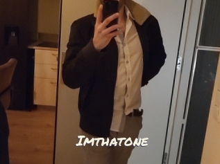 Imthatone