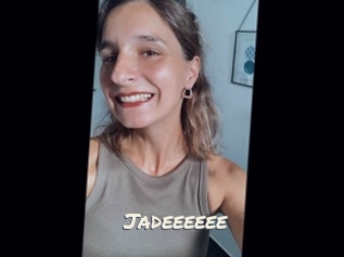 Jadeeeeee