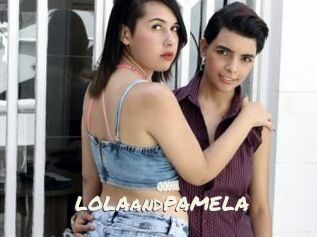 LOLAandPAMELA