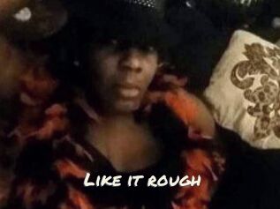 Like_it_rough
