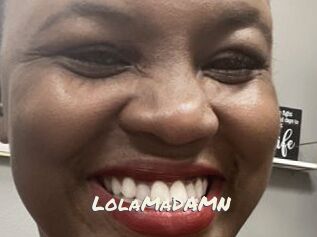 LolaMaDAMN