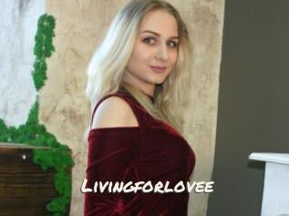 Livingforlovee