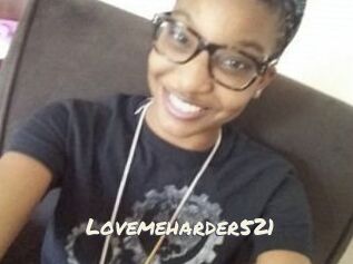 Lovemeharder521