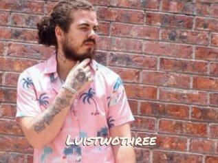 Luistwothree