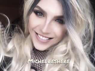 Michelleshere