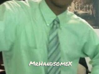 MrHandsomeX