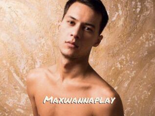 Maxwannaplay