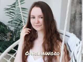 OpheliaWood