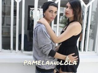 PAMELAandLOLA