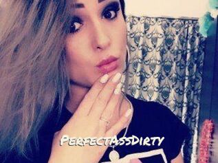 PerfectAssDirty