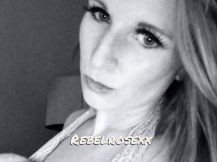 Rebelrosexx
