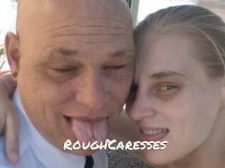 RoughCaresses