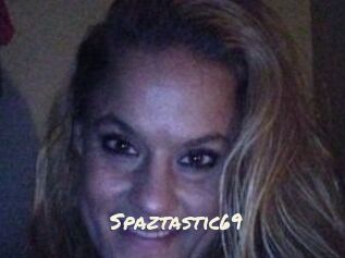 Spaztastic69