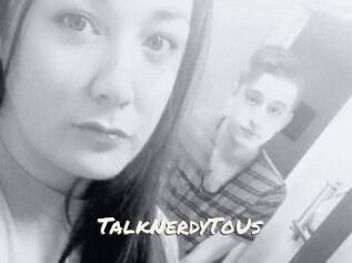 TalkNerdyToUs