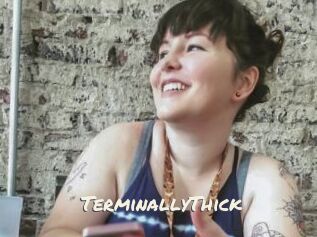 TerminallyThick