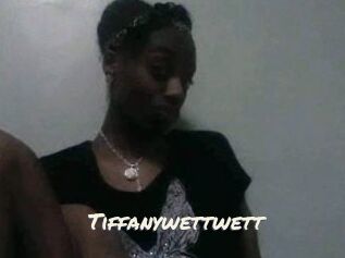 Tiffanywettwett