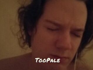 TooPale