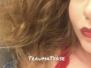 TraumaTease