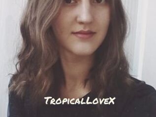TropicalLoveX