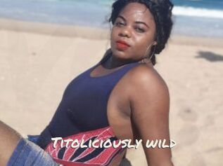 Titoliciously_wild