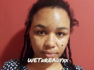 WETnREADYxx