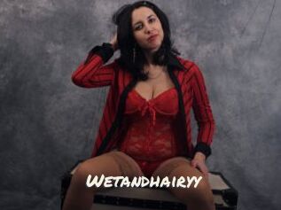 Wetandhairyy