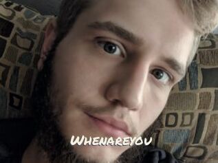Whenareyou