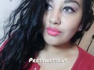 Pretywetslut