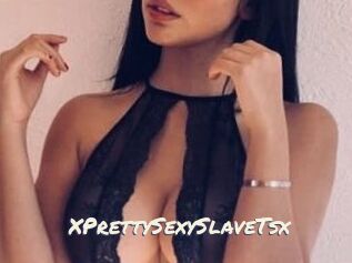 XPrettySexySlaveTsx
