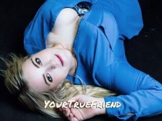 YourTrueFriend